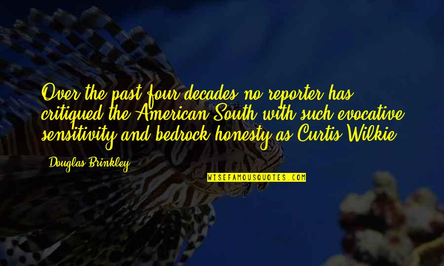 Noserag Quotes By Douglas Brinkley: Over the past four decades no reporter has Noserag Quotes By Douglas Brinkley: Over the past four decades no reporter has