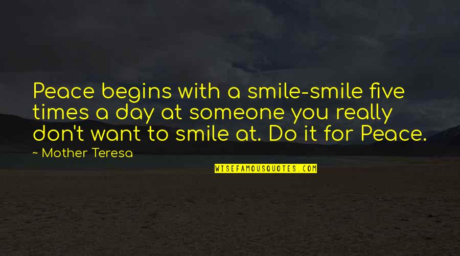 Nosey Ex Quotes By Mother Teresa: Peace begins with a smile-smile five times a