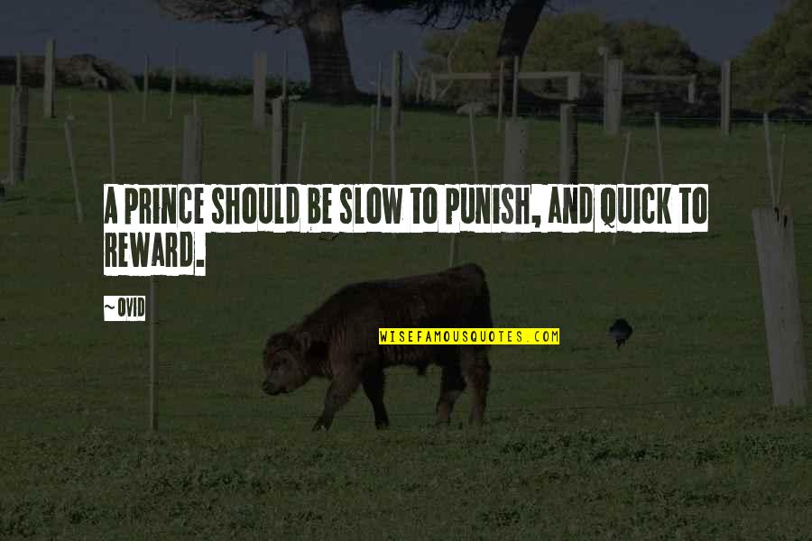 Nosferatu 1922 Quotes By Ovid: A prince should be slow to punish, and