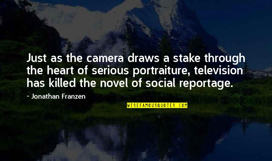 Nosiness Synonym Quotes By Jonathan Franzen: Just as the camera draws a stake through Nosiness Synonym Quotes By Jonathan Franzen: Just as the camera draws a stake through
