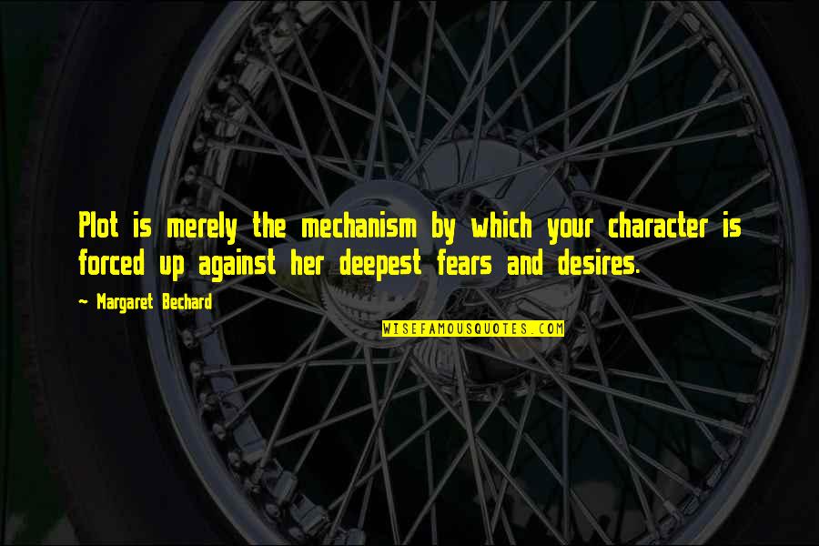 Nositel Nobelovy Quotes By Margaret Bechard: Plot is merely the mechanism by which your Nositel Nobelovy Quotes By Margaret Bechard: Plot is merely the mechanism by which your