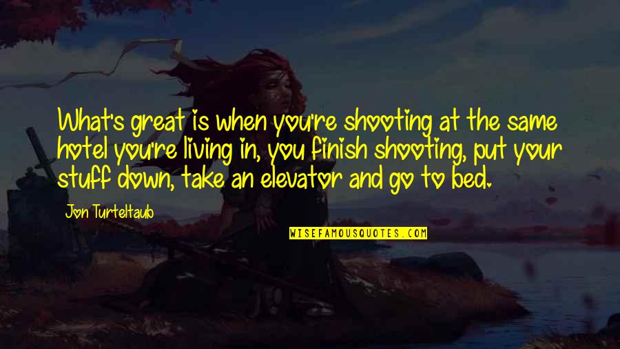 Nosker Osu Quotes By Jon Turteltaub: What's great is when you're shooting at the