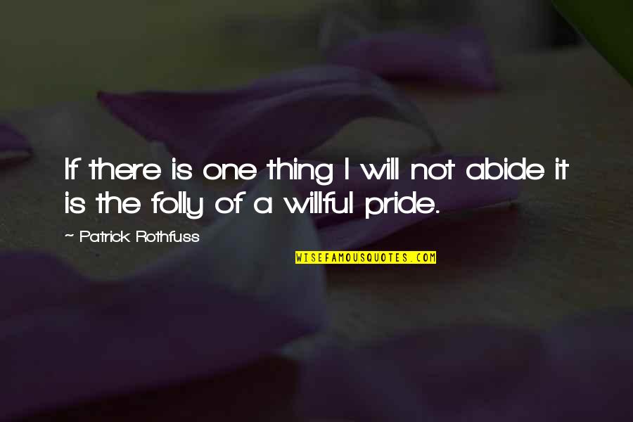 Nosotros Conjugation Quotes By Patrick Rothfuss: If there is one thing I will not Nosotros Conjugation Quotes By Patrick Rothfuss: If there is one thing I will not