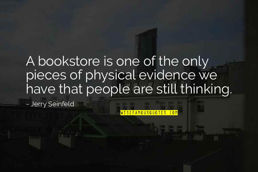 Nosrat Rahmani Quotes By Jerry Seinfeld: A bookstore is one of the only pieces