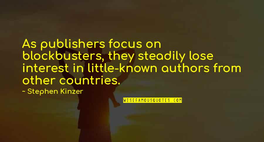 Nossal Quotes By Stephen Kinzer: As publishers focus on blockbusters, they steadily lose Nossal Quotes By Stephen Kinzer: As publishers focus on blockbusters, they steadily lose