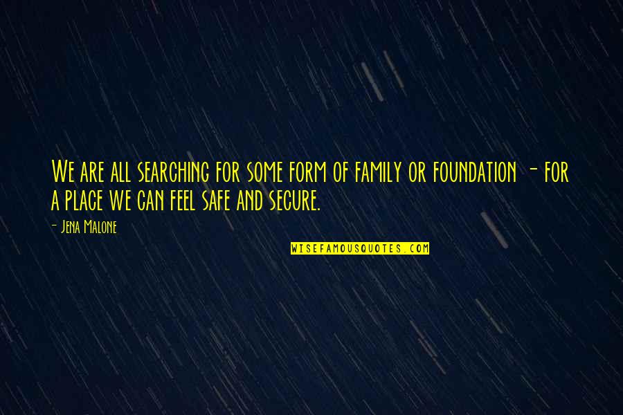 Nossas Noites Quotes By Jena Malone: We are all searching for some form of Nossas Noites Quotes By Jena Malone: We are all searching for some form of