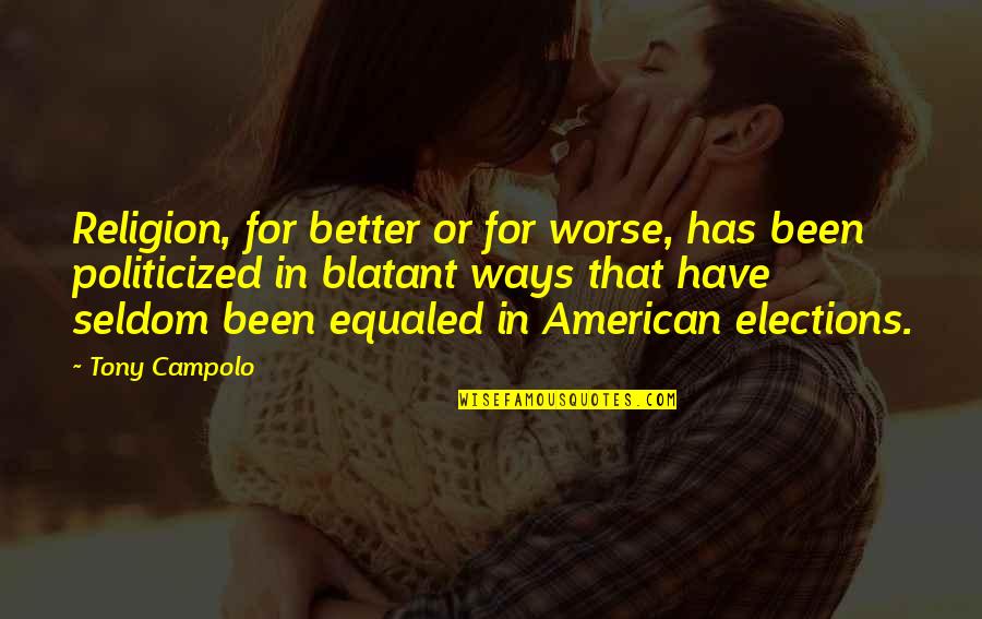 Nosson Zand Quotes By Tony Campolo: Religion, for better or for worse, has been Nosson Zand Quotes By Tony Campolo: Religion, for better or for worse, has been