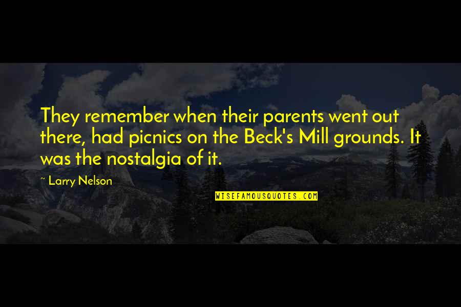 Nostalgia's Quotes By Larry Nelson: They remember when their parents went out there,