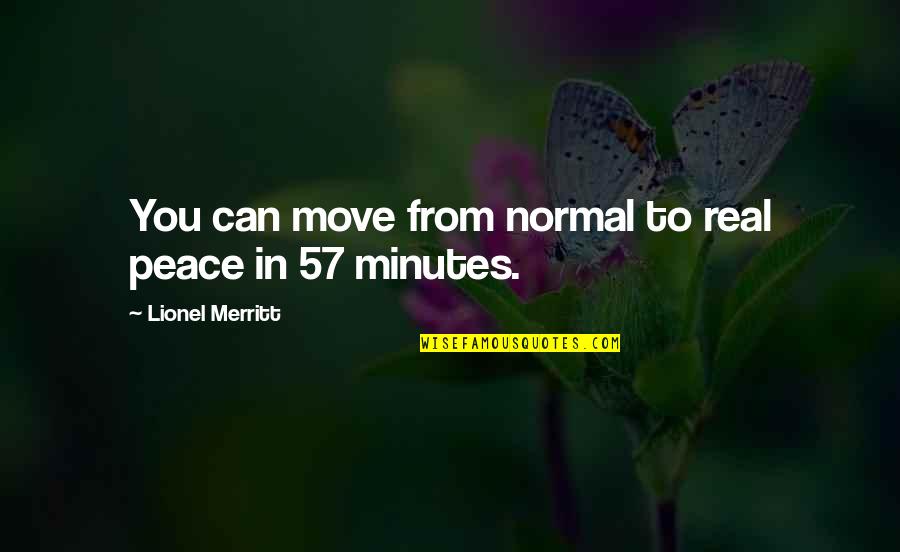 Nostalgic Quotes Quotes By Lionel Merritt: You can move from normal to real peace