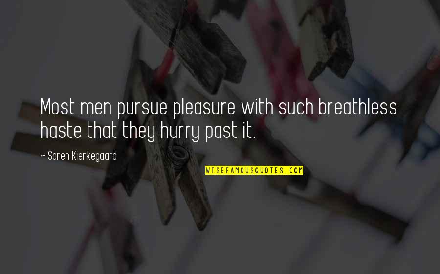 Nostalgic Quotes Quotes By Soren Kierkegaard: Most men pursue pleasure with such breathless haste