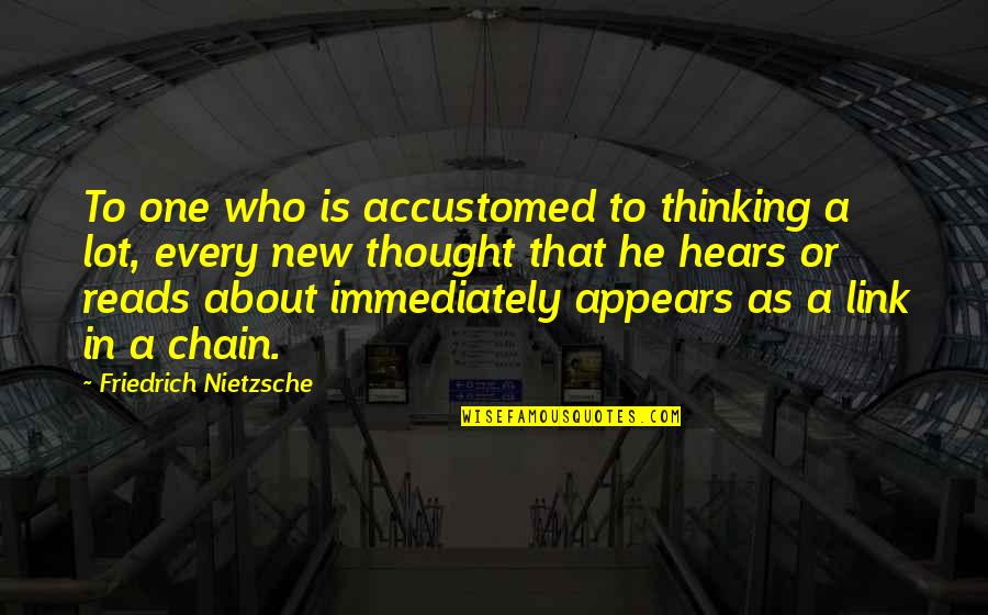 Nostalji Film Quotes By Friedrich Nietzsche: To one who is accustomed to thinking a