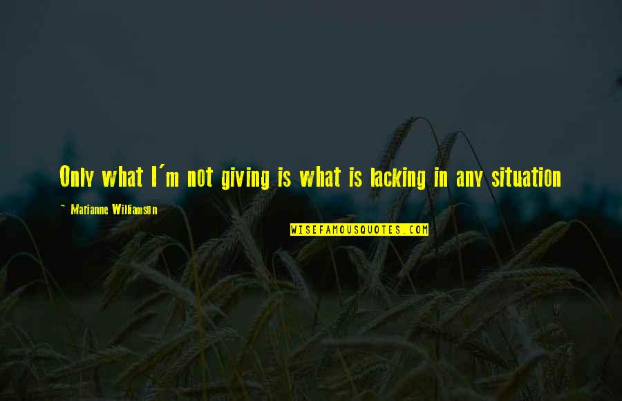 Nostanji Quotes By Marianne Williamson: Only what I'm not giving is what is Nostanji Quotes By Marianne Williamson: Only what I'm not giving is what is