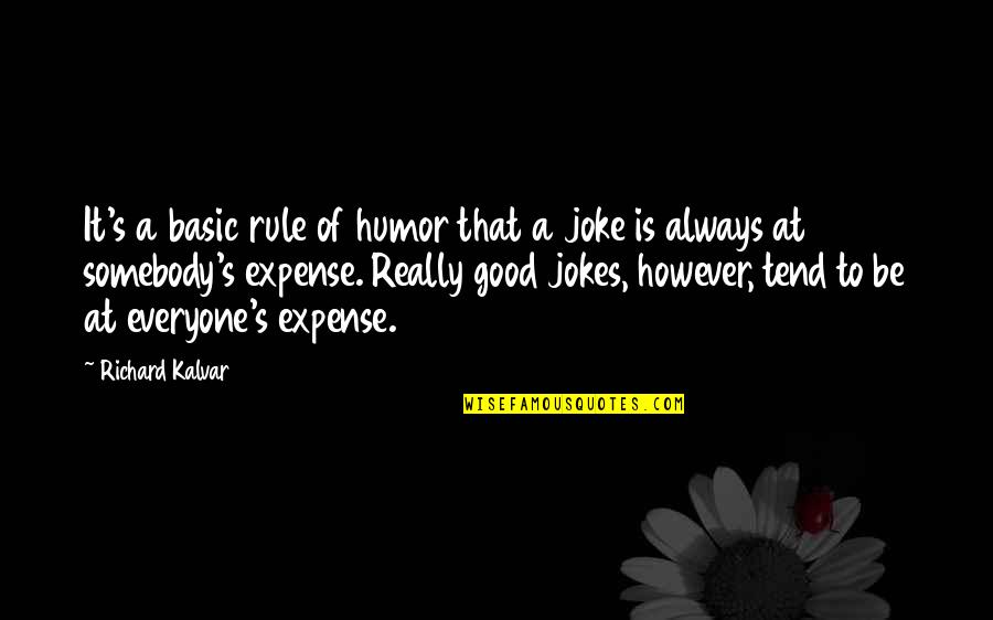 Not A Good Joke Quotes By Richard Kalvar: It's a basic rule of humor that a