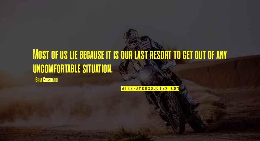 Not A Last Resort Quotes By Bria Guishard: Most of us lie because it is our