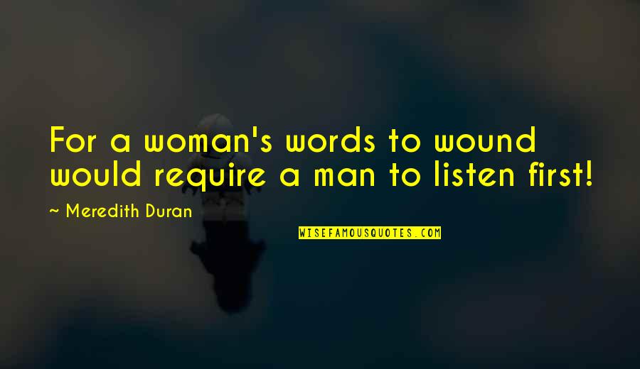 Not A Man Of Many Words Quotes By Meredith Duran: For a woman's words to wound would require