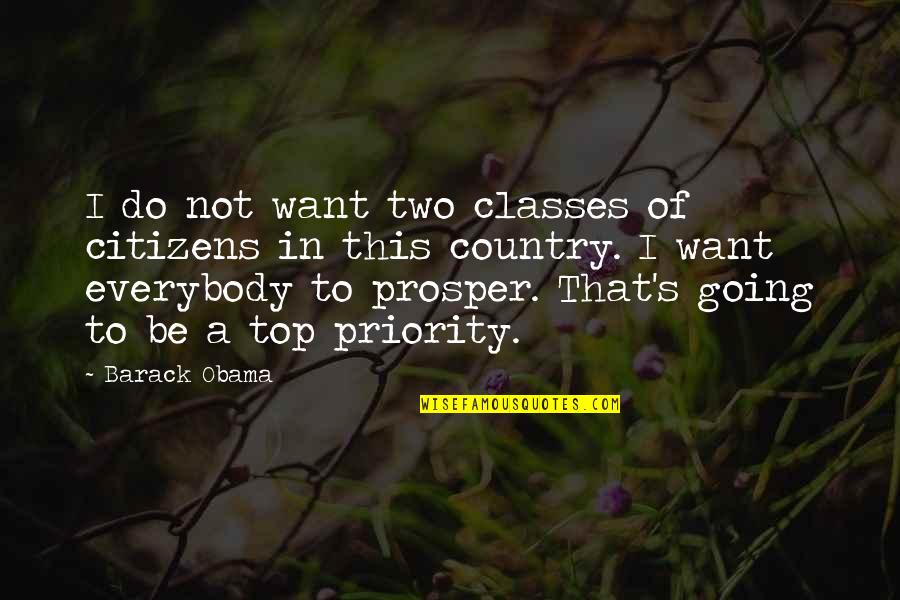 Not A Priority Quotes By Barack Obama: I do not want two classes of citizens