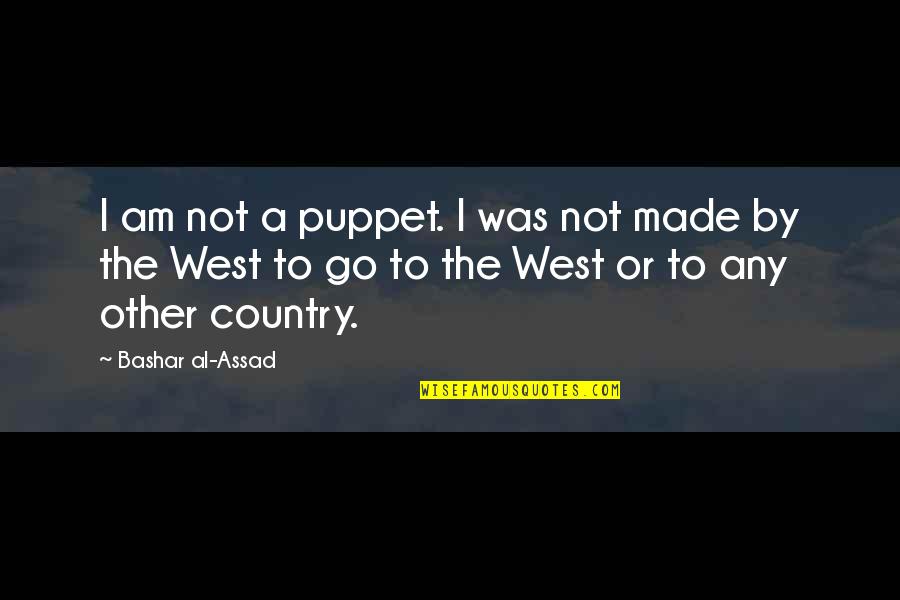 Not A Puppet Quotes By Bashar Al-Assad: I am not a puppet. I was not