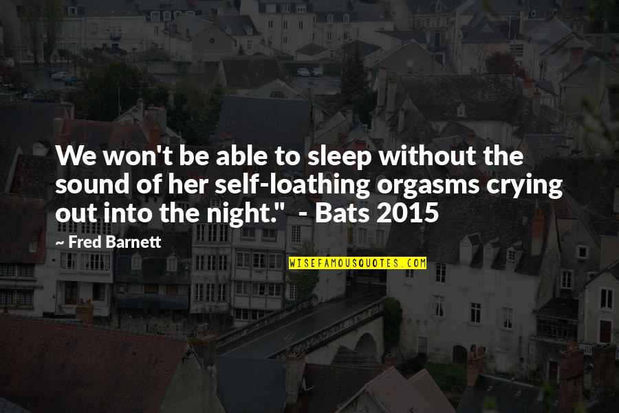 Not Able To Sleep Quotes By Fred Barnett: We won't be able to sleep without the