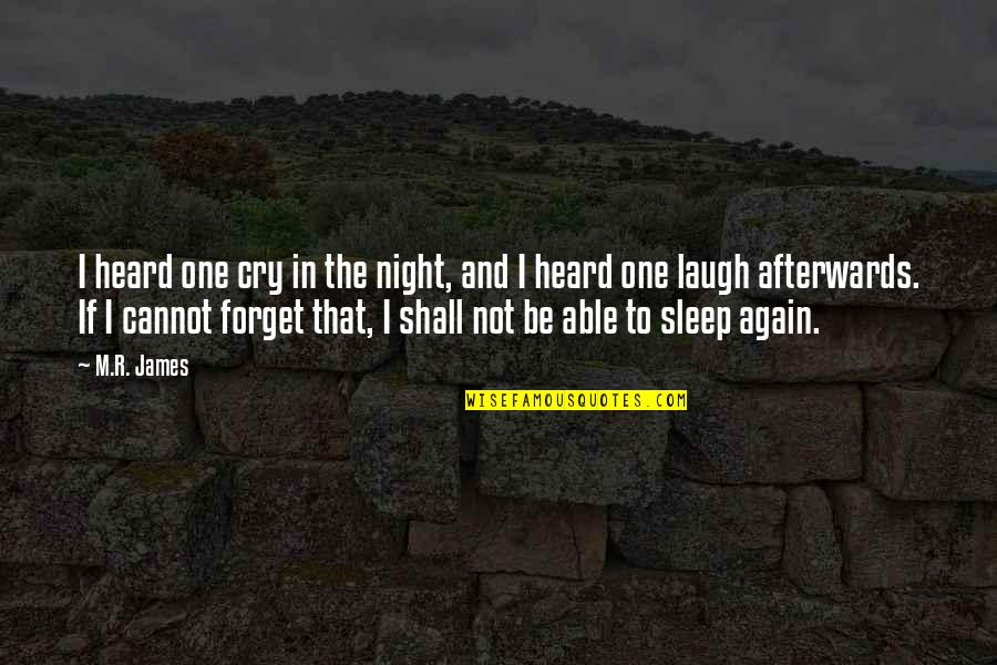 Not Able To Sleep Quotes By M.R. James: I heard one cry in the night, and