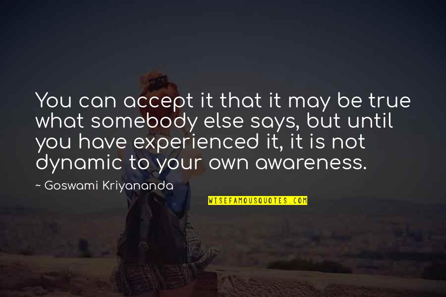Not Accepting Quotes By Goswami Kriyananda: You can accept it that it may be