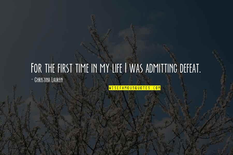 Not Admitting Quotes By Christina Lauren: For the first time in my life I