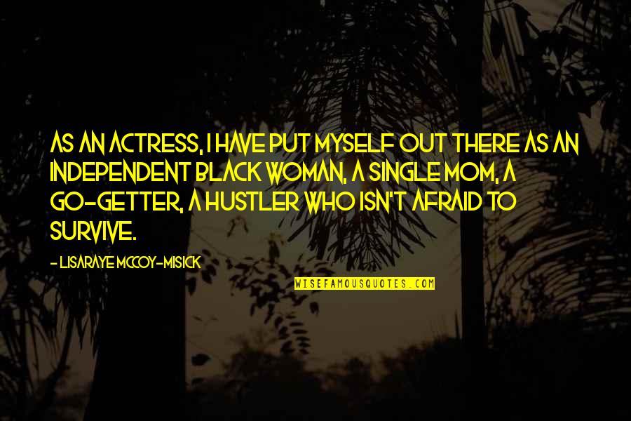 Not Afraid To Be Single Quotes By LisaRaye McCoy-Misick: As an actress, I have put myself out