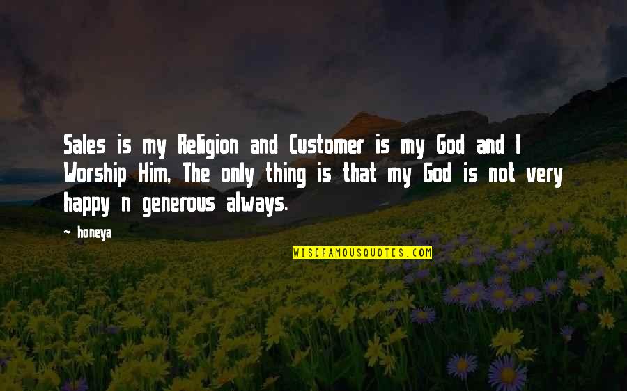 Not Always Happy Quotes By Honeya: Sales is my Religion and Customer is my
