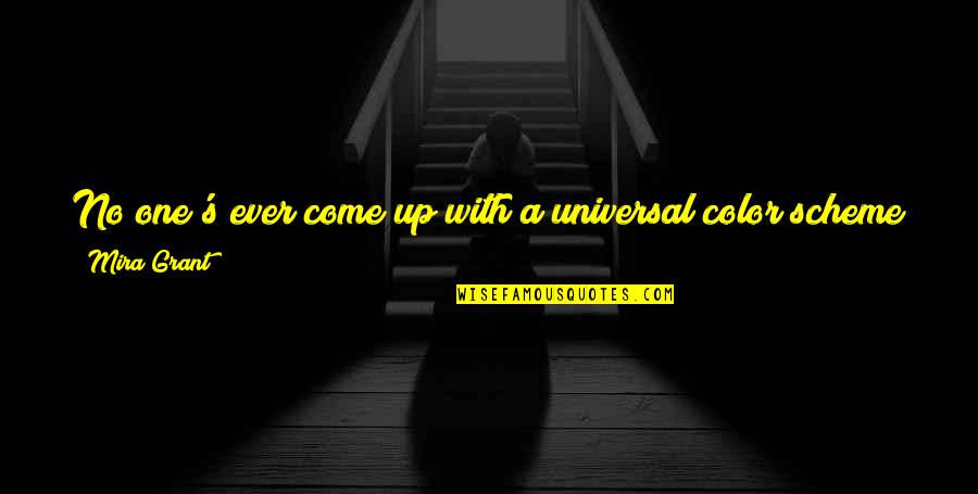 Not Backstabbing Quotes By Mira Grant: No one's ever come up with a universal