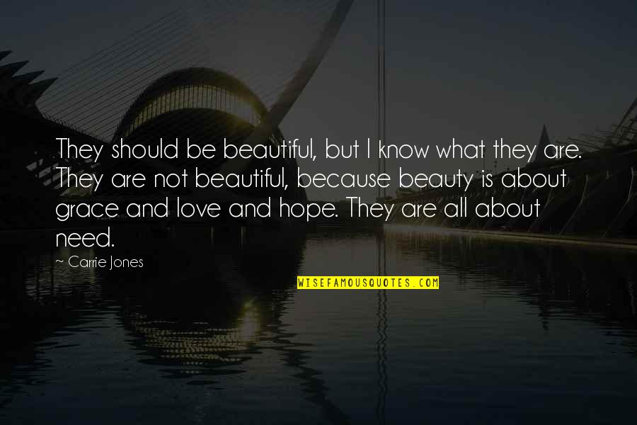 Not Beauty But Quotes By Carrie Jones: They should be beautiful, but I know what