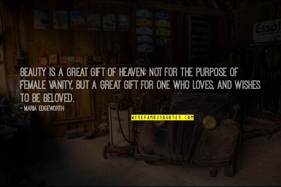 Not Beauty But Quotes By Maria Edgeworth: Beauty is a great gift of heaven; not