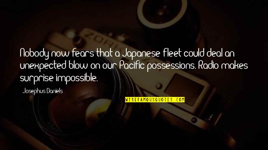 Not Being A Nice Person Quotes By Josephus Daniels: Nobody now fears that a Japanese fleet could