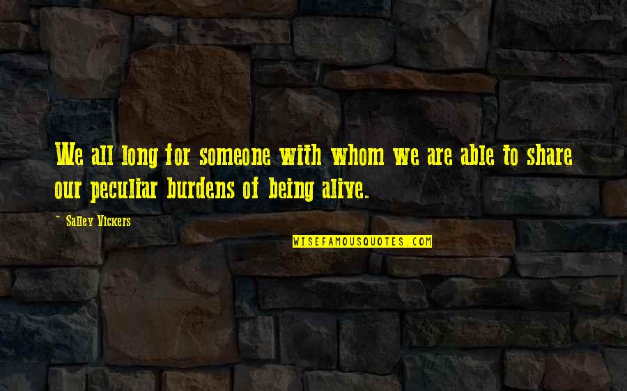 Not Being Able To Be There For Someone Quotes By Salley Vickers: We all long for someone with whom we