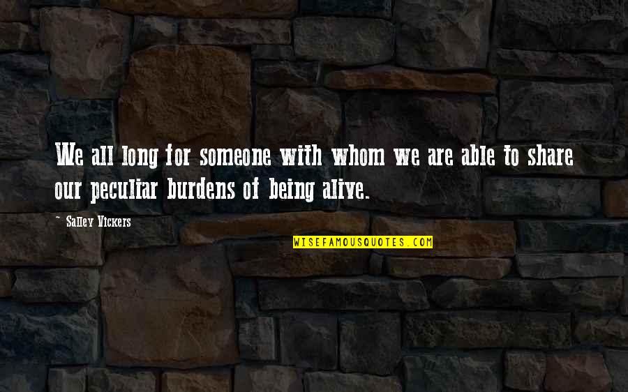 Not Being Able To Be With Someone Quotes By Salley Vickers: We all long for someone with whom we