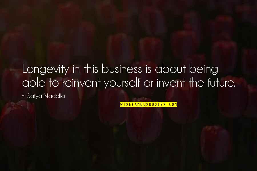 Not Being Able To Be Yourself Quotes By Satya Nadella: Longevity in this business is about being able