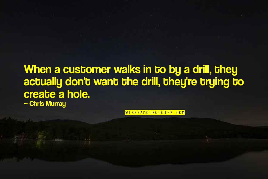 Not Being Able To Sleep Because Of Him Quotes By Chris Murray: When a customer walks in to by a