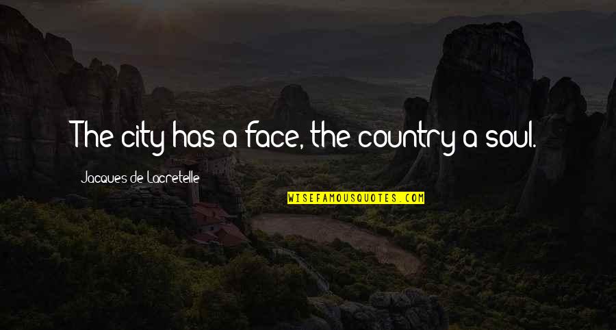 Not Being Able To Trust Anyone Quotes By Jacques De Lacretelle: The city has a face, the country a