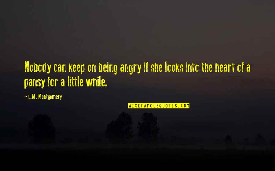 Not Being Angry Quotes By L.M. Montgomery: Nobody can keep on being angry if she