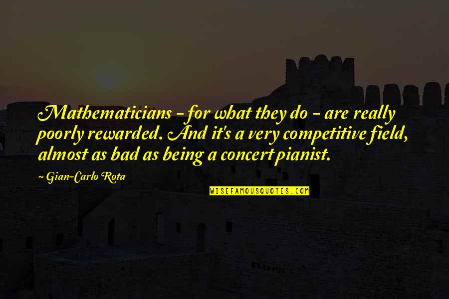Not Being Competitive Quotes By Gian-Carlo Rota: Mathematicians - for what they do - are