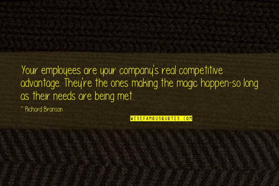 Not Being Competitive Quotes By Richard Branson: Your employees are your company's real competitive advantage.