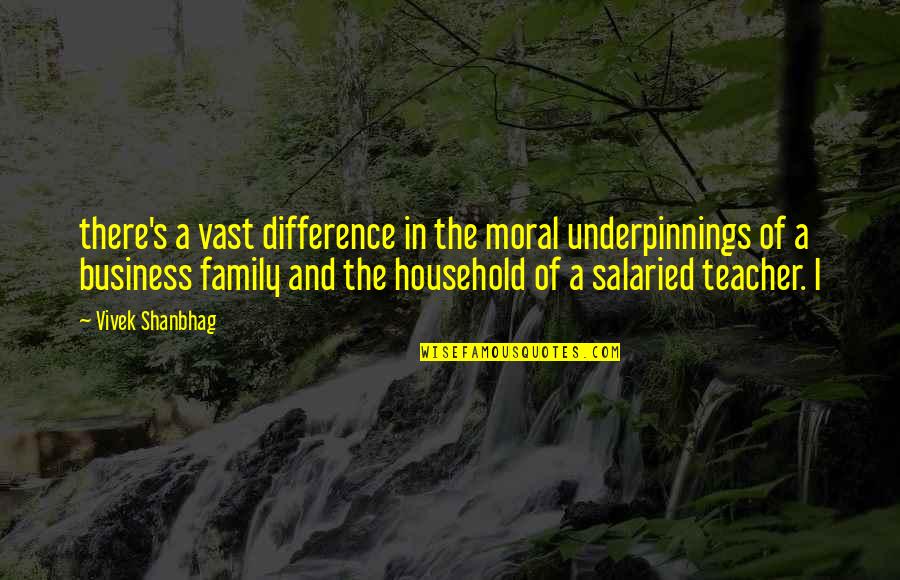 Not Being Dependant On Others Quotes By Vivek Shanbhag: there's a vast difference in the moral underpinnings