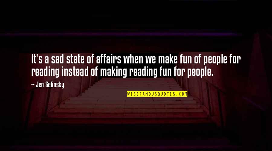Not Being Friends With Benefits Quotes By Jen Selinsky: It's a sad state of affairs when we