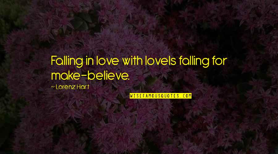 Not Being Interested In A Guy Quotes By Lorenz Hart: Falling in love with loveIs falling for make-believe.