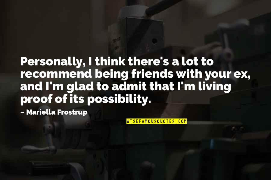 Not Being More Than Friends Quotes By Mariella Frostrup: Personally, I think there's a lot to recommend