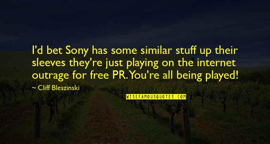 Not Being Played Quotes By Cliff Bleszinski: I'd bet Sony has some similar stuff up