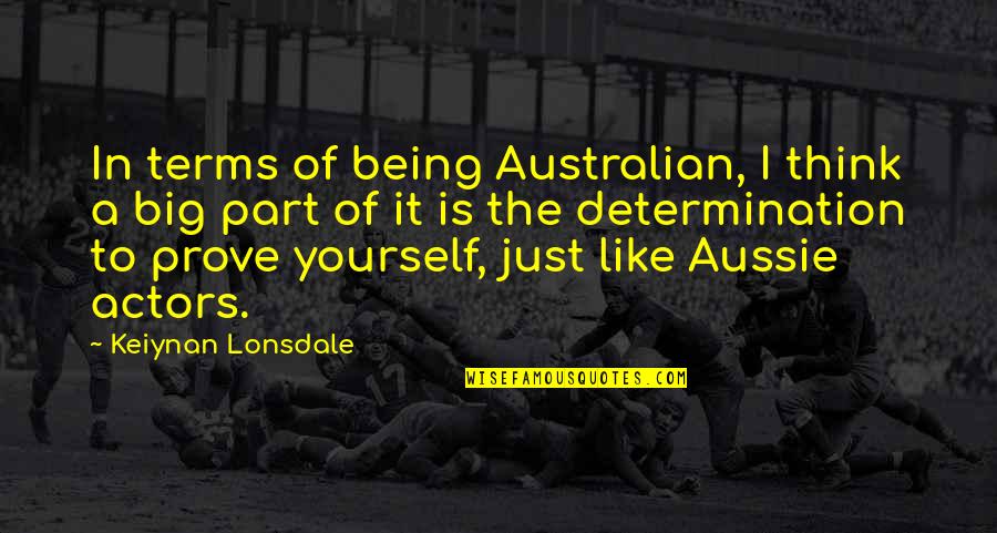 Not Being Ready To Commit Quotes By Keiynan Lonsdale: In terms of being Australian, I think a