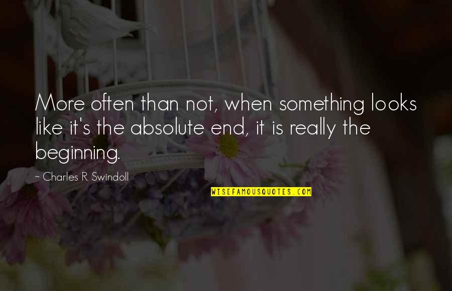 Not Being Ready To Say Goodbye Quotes By Charles R. Swindoll: More often than not, when something looks like