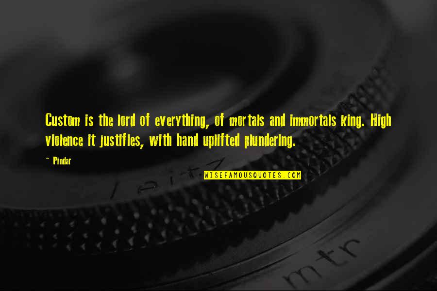 Not Being Ready To Say Goodbye Quotes By Pindar: Custom is the lord of everything, of mortals