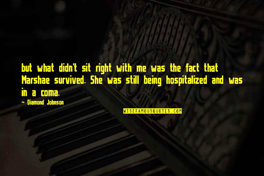 Not Being Right For Each Other Quotes By Diamond Johnson: but what didn't sit right with me was