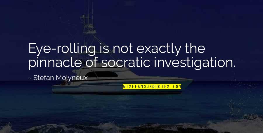 Not Being Scared Of Failure Quotes By Stefan Molyneux: Eye-rolling is not exactly the pinnacle of socratic