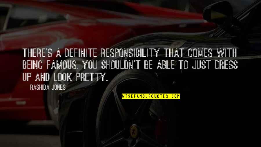 Not Being So Pretty Quotes By Rashida Jones: There's a definite responsibility that comes with being